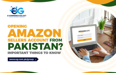 Opening Amazon Sellers Account from Pakistan? Important Things to Know