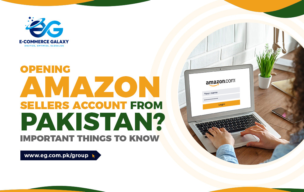 Opening Amazon Sellers Account from Pakistan Important Things to Know (2)